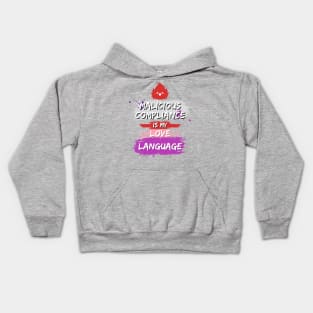 Malicious Compliance is My Love Language Kids Hoodie